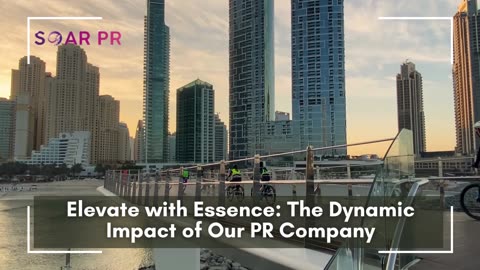 Elevate with Essence: The Dynamic Impact of Our PR Company - Soar PR