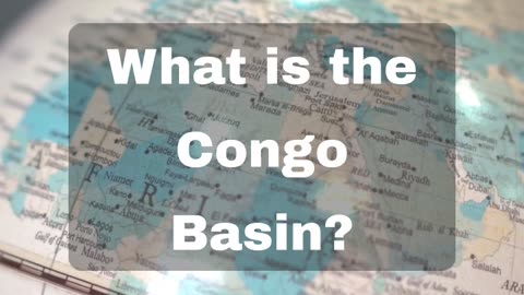 Geography Facts - Congo Basin in Africa