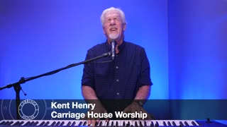 KENT HENRY | 8-31-23 HEART OF THE PSALMS EPISODE 10 - PSALM 145 Pt 2 | CARRIAGE HOUSE WORSHIP