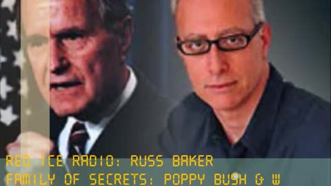 Family of Secrets (The Bush Family) - Russ Baker on Red Ice Radio