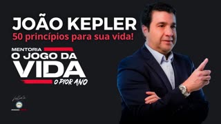 50 Princípios de João Kepler - Mentoria O Jogo da Vida - Pior Ano 2023 com Pablo Marçal