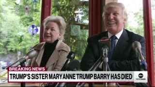 DONALD TRUMPS SISTER MARYANN TRUMP BARRY HAS PASSED AWAY