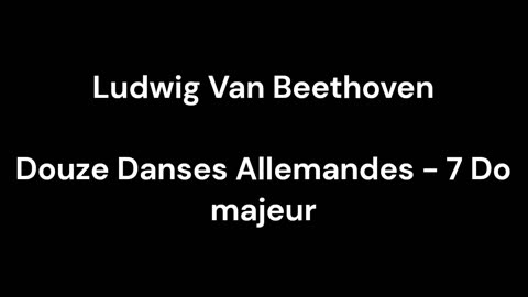 Beethoven - Douze Danses Allemandes - 7 Do majeur