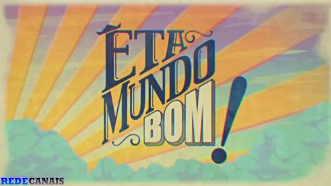 Êta Mundo Bom | Capítulo 1