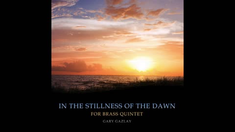 IN THE STILLNESS OF THE DAWN - (Brass Quintet)