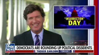 Tucker: "Dems Are Round Up the Political Dissidents"