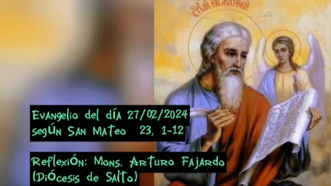 Evangelio del día 27/02/2024 según San Mateo 23, 1-12 - Mons. Arturo Fajardo