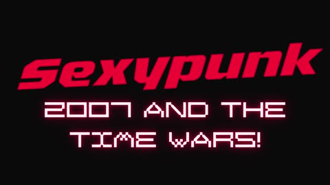 Sexypunk ™ | 2007 And The Time Wars.. | TOTi.exe