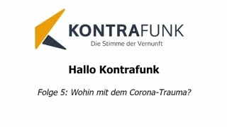 Hallo Kontrafunk - Folge 5: Wohin mit dem Corona-Trauma?