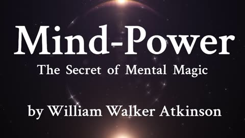 13. Channels of Influence - A silent mental conflict of minds - William Walker Atkinson