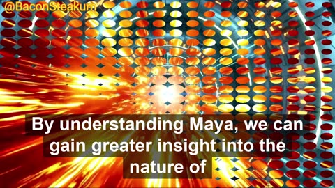 The Matrix of Illusions: Understanding Maya and the Illusion of Reality