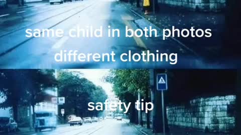 Same picture different clothing . Safety tip