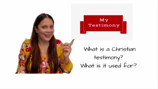 MY TESTIMONY | WHAT IS A CHRISTIAN TESTIMONY? | WHAT IS IT USED FOR?
