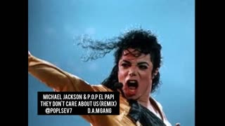Michael Jackson- They Don't Care About Us (Remix) P.O.P EL PAPI