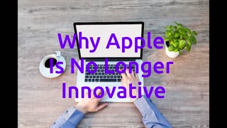 Why Apple Is No Longer Innovative
