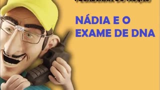 MUÇÃO- NÁDIA E O EXAME DE DNA