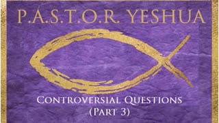 Controversial Questions (Part 3)