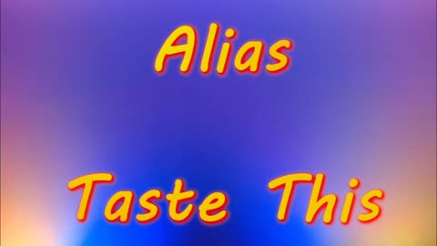 Alias - Taste This