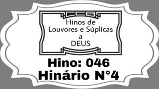 Hino: 046 - Hinário N°4