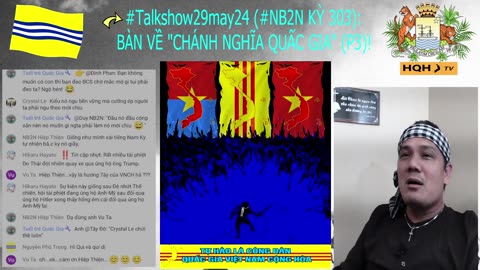 Talkshow29may24 (#NB2N KỲ 303): BÀN VỀ "CHÁNH NGHĨA QUẤC GIA" !(P3) #TNHB #RVN