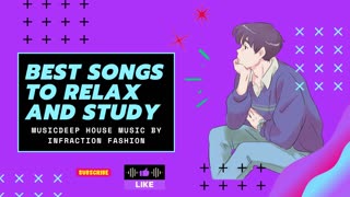 BEST SONGS TO RELAX AND STUDY