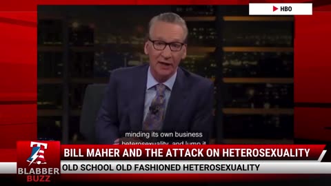 Bill Maher And The Attack On Heterosexuality