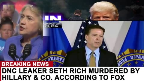 'BREAKING: DNC LEAKER SETH RICH MURDERED BY HILLARY & CO. ACCORDING TO FOX NEWS' - 2017