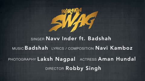 Wakhra Swag - Official Video - Navv Inder feat. Badshah - Aman Hundal - Latest Punjabi Songs 2021