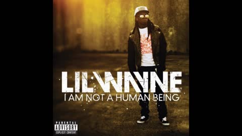 Lil Wayne - I Am Not A Human Being Mixtape