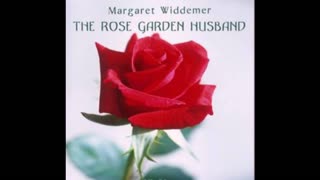THE ROSE GARDEN HUSBAND: CHAPTER 1