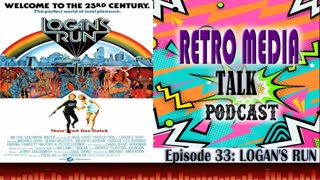 LOGAN'S RUN - Episode 33: Retro Media Talk | Podcast