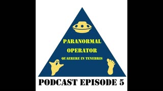 Paranormal Operator Podcast Episode 5