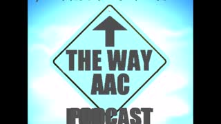 THE WAY AAC PODCAST - Season1 Ep#1 - Shining Through