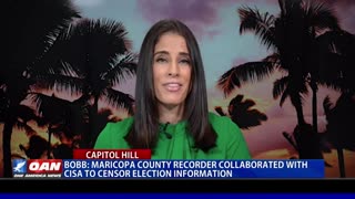 Maricopa County recorder collaborated with CISA to censor election information
