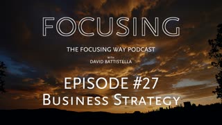 TFW-027-Business Strategies and Focusing