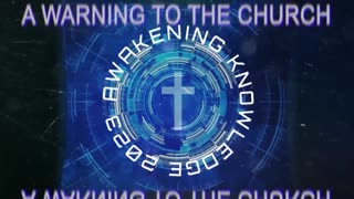 The Awakening Knowledge 2023 - A Warning to the Church Symposium