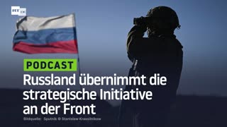 Russland übernimmt die strategische Initiative an der Front