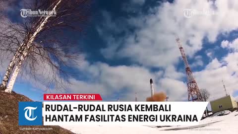 KILASAN TERKINI Rudal rudal Rusia Kembali Hantam Fasilitas Energi Ukraina