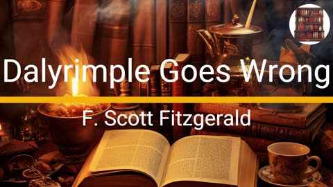 Dalyrimple Goes Wrong - F. Scott Fitzgerald