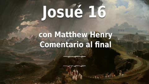 📖🕯 Santa Biblia - Josué 16 con Matthew Henry Comentario al final.