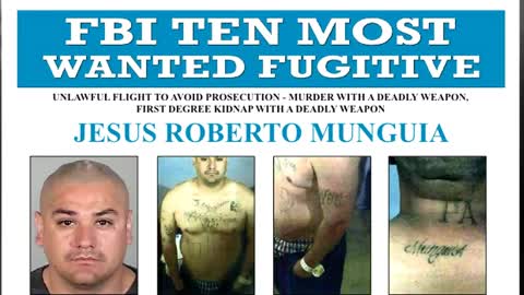 Wanted by the FBI: Top Ten Fugitive Jesus Roberto Munguia