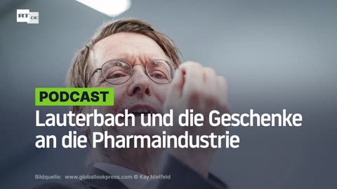 Lauterbach und die Geschenke an die Pharmaindustrie