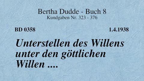 BD 0358 - UNTERSTELLEN DES WILLENS UNTER DEN GÖTTLICHEN WILLEN ....