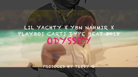 [FREE] Lil Yachty x Playboi Carti Beat 2018 "Odyssey" | Prod By Teddy G