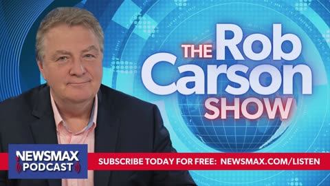 The Rob Carson Show (03/19/2024) | NEWSMAX Podcasts