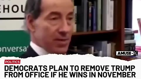 Democrats Plan To Remove Trump From Office If He Wins In November