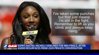 ESPN’s Rachel Nichols sidelined for NBA finals after audio resurfaces from 2020 private conversation