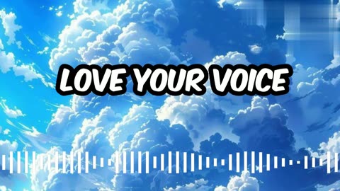 Love your voice song