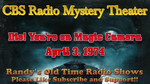 74-04-03 CBS Radio Mystery Theater Die! You're on Magic Camera