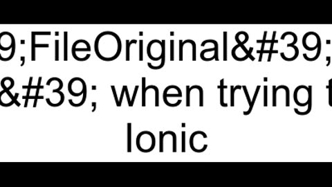 Type 39FileOriginal39 is not assignable to type 39Provider39 when trying to use Native File in Ioni